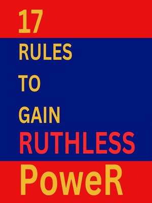 cover image of 17 Rules to Gain Ruthless Power